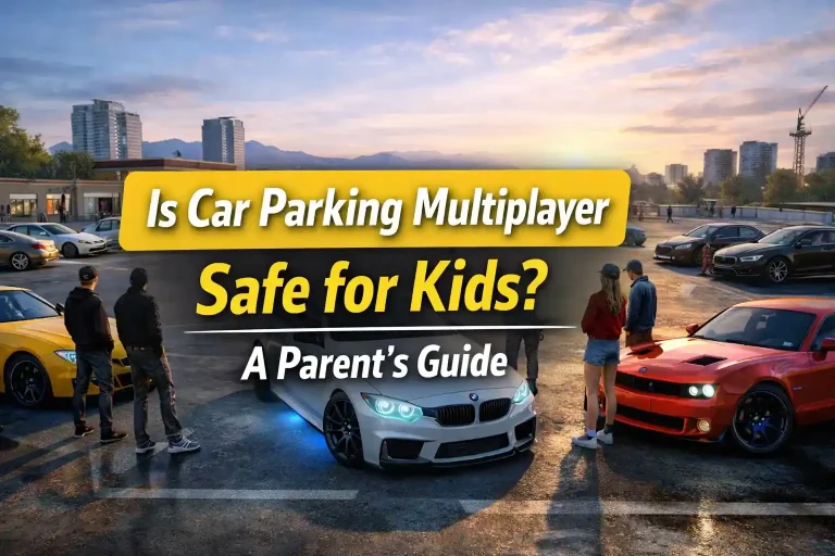 Is Car Parking Multiplayer Safe for Kids? a parent' safety guide